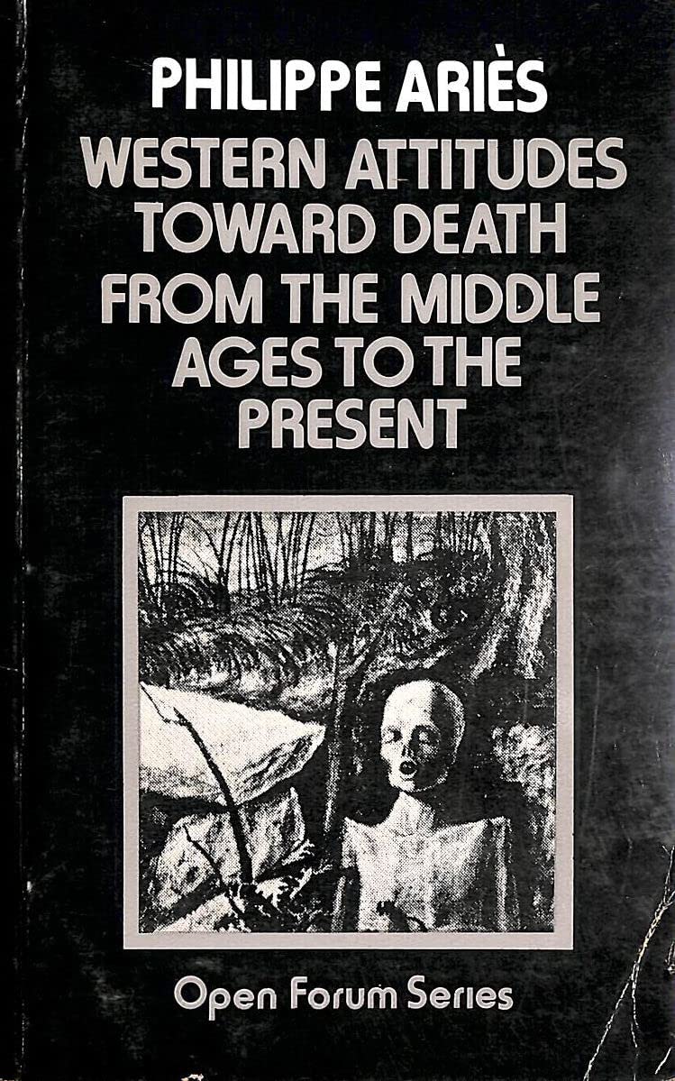 Western Attitudes Toward Death: From the Middle Ages to the Present