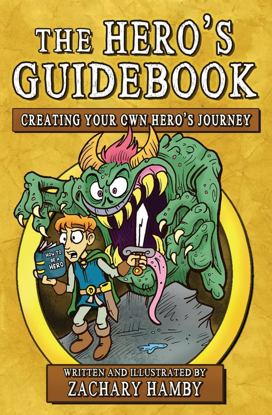 The Hero's Guidebook: Creating Your Own Hero's Journey