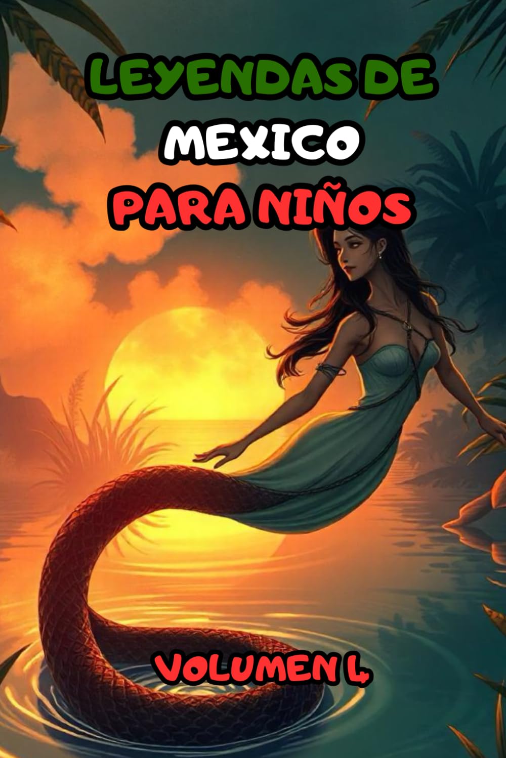 LEYENDAS DE MÉXICO PARA NIÑOS VOLUMEN 4
