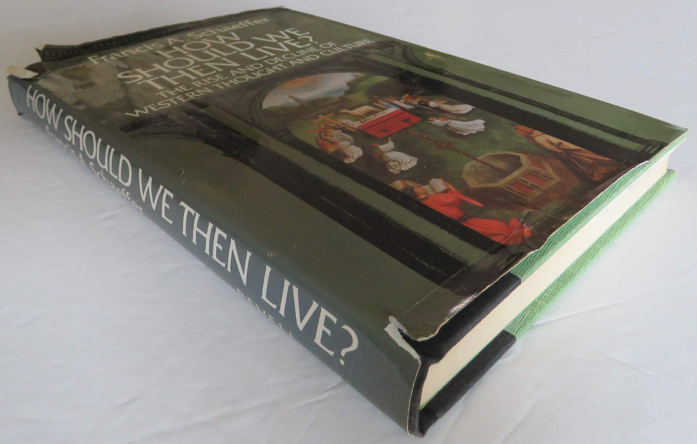 How Should We Then Live?: The Rise and Decline of Western Thought and ...