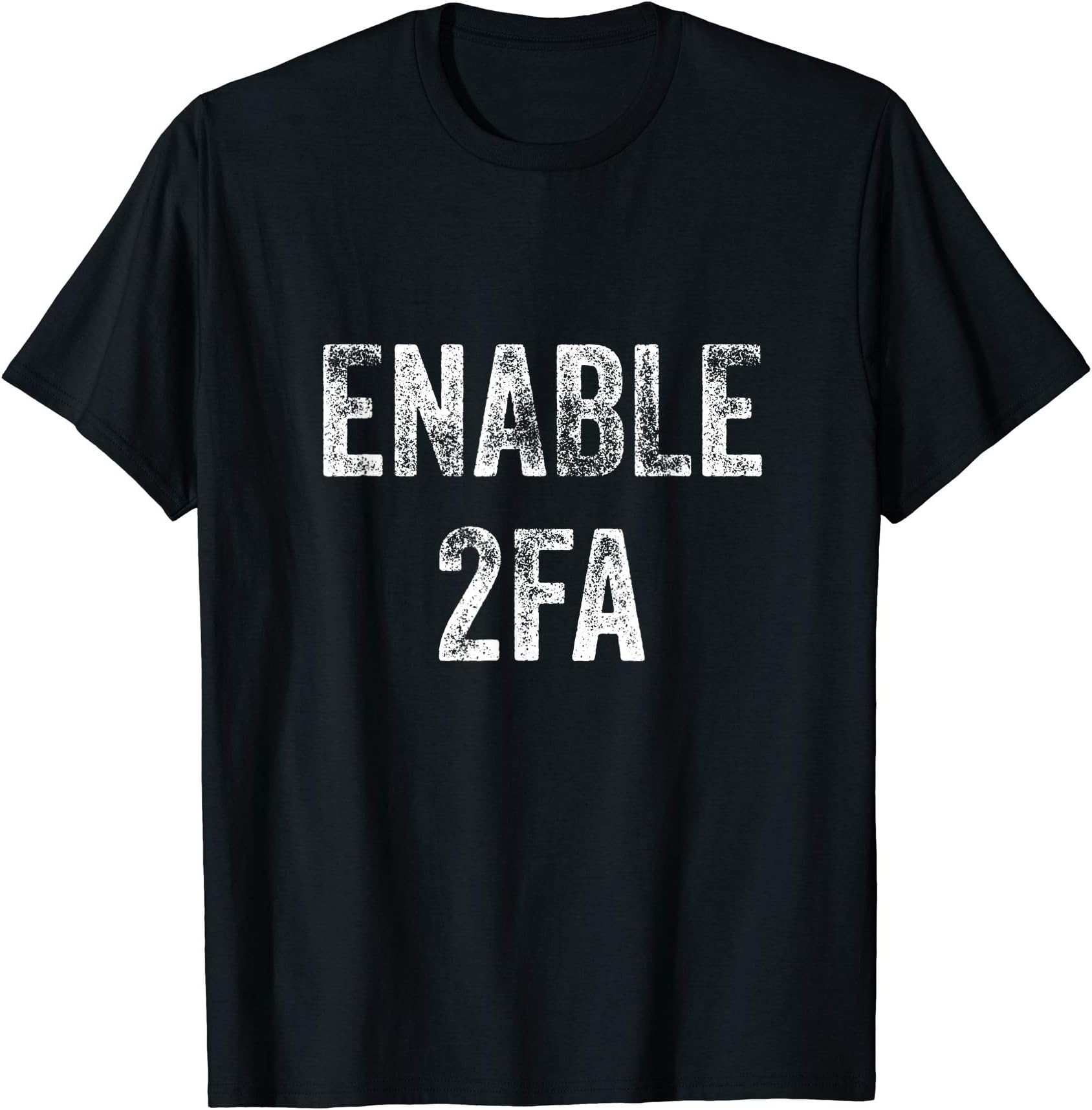 Enable 2FA Shirt by Zen HackerCybersecurity Shirt Enable 2FA Password Hacker Gift T-Shirt