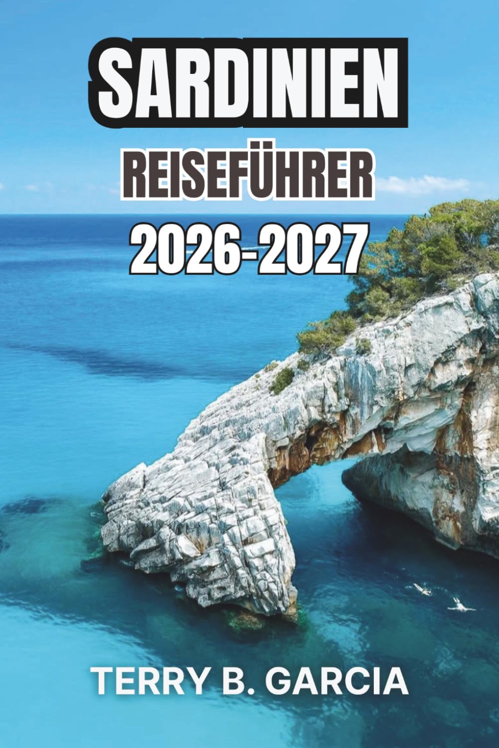Sardinien Reiseführer 2026-2027: Inselrouten mit antiken Stätten, lokaler Küche, Strandtagen, Dorfaufenthalten und cleveren Reiseplänen