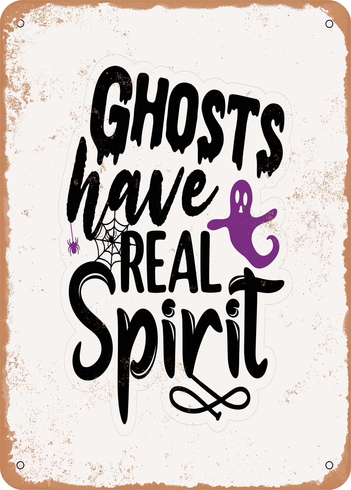 Miaomansenstore Metal Sign - Ghosts Have Real Spirit - 2 - Vintage Rusty Look Home Decor