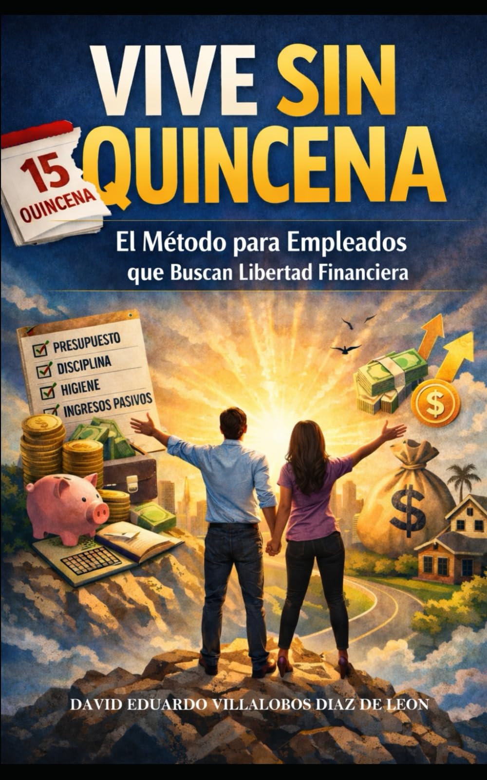 VIVE SIN QUINCENA: El Método para Empleados que Buscan Libertad Financiera