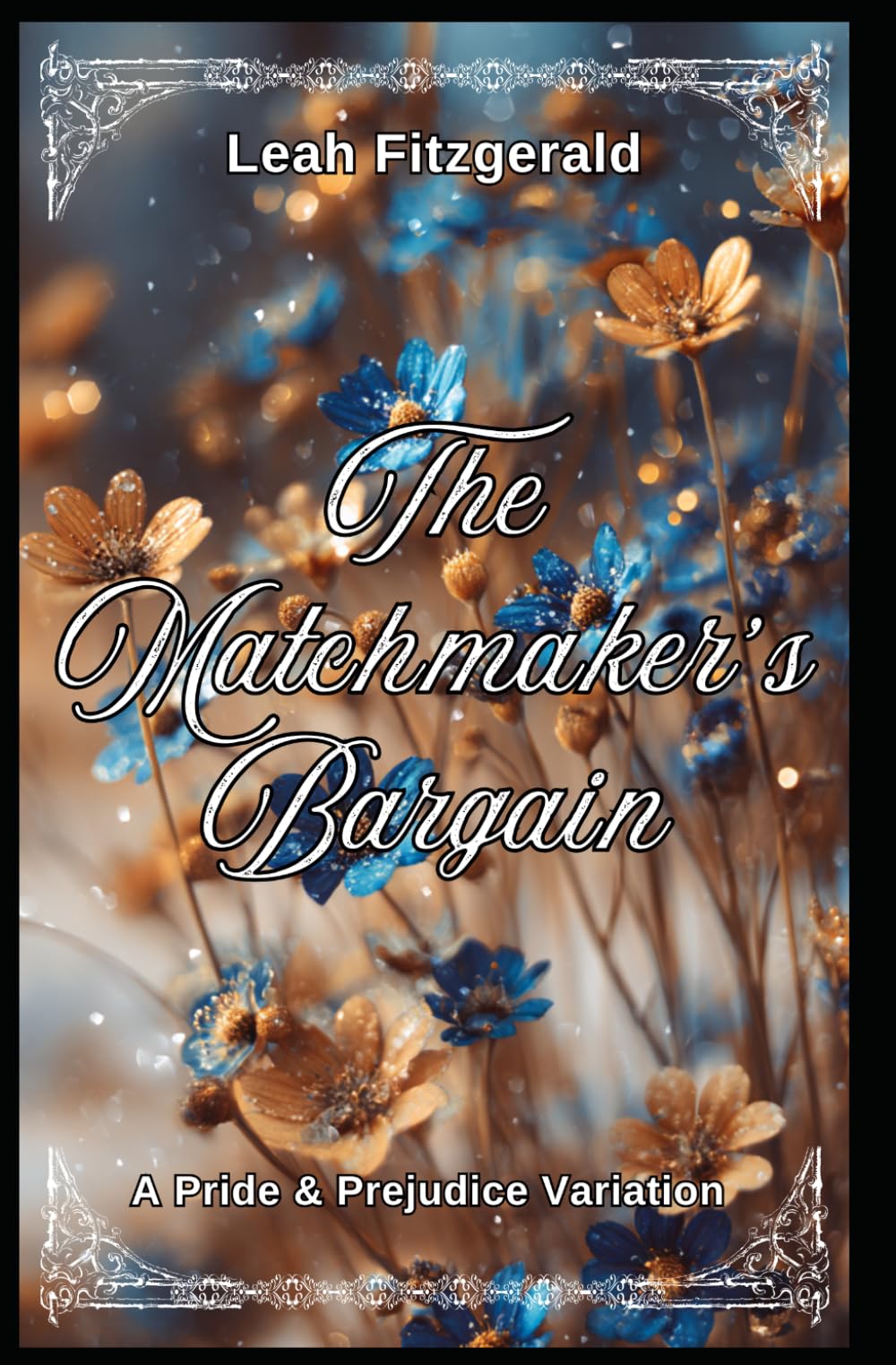 The Matchmaker’s Bargain: A Pride and Prejudice Variation (Kitty Bennet's Principles of Courtship)