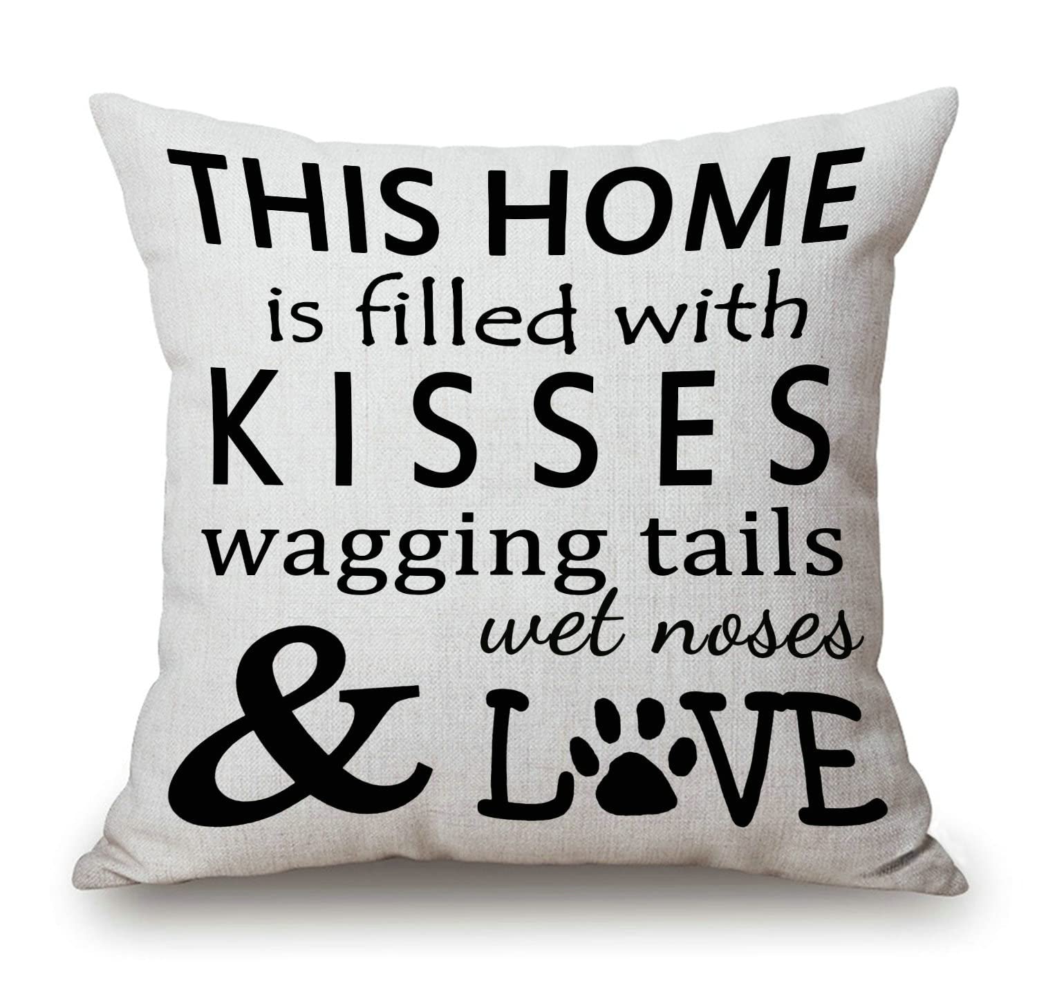 This Home is Filled with Kisses Wagging Tail Wet Nose Love Dog Paws Throw Pillow Cover Cushion Case for Home Decor Sofa Couch 18" x 18" Inch Cotton Linen Farmhouse Decorations