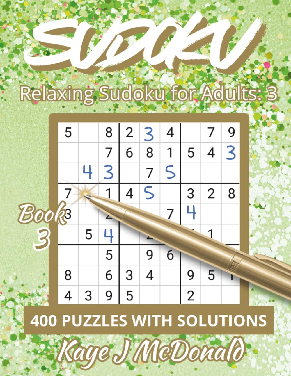 Relaxing Sudoku for Adults: 3: 400 Puzzles with Solutions