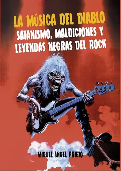 La música del diablo Satanismos, maldiciones y leyendas del rock