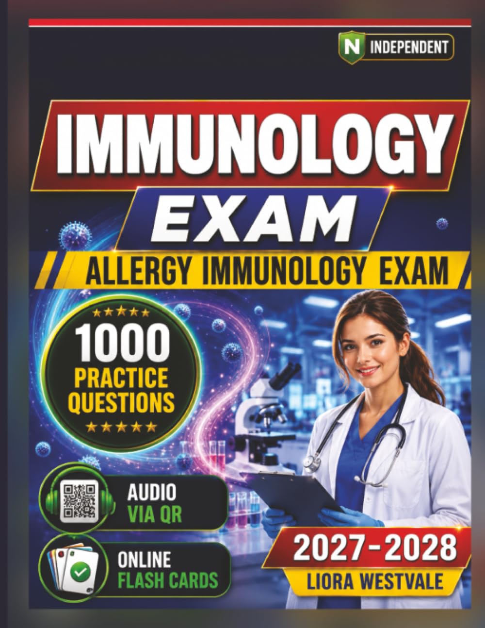 Independent Allergy Immunology Exam 2027-2028: 1050 Practice Questions and Detailed Rationales to Strengthen Your Clinical Immunology Skills
