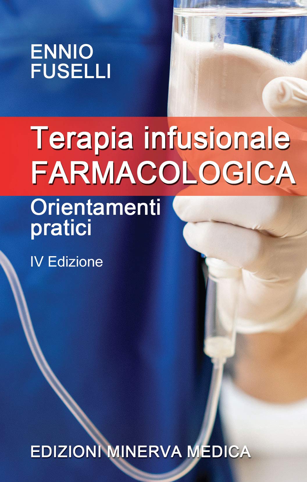 Minerva Terapia Infusionale Farmacologica. Orientamenti Pratici - 4