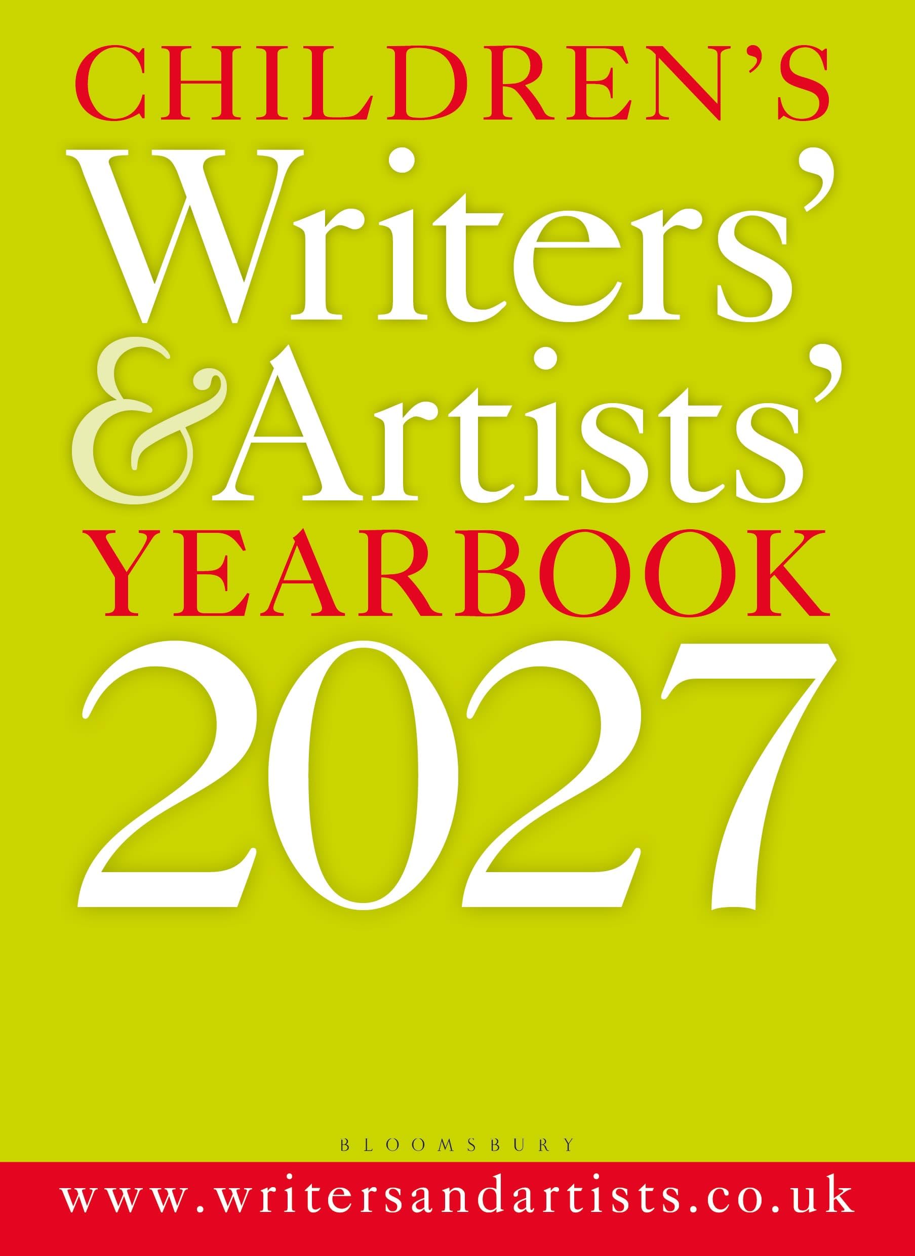 Children's Writers' & Artists' Yearbook 2027: The best advice on writing and publishing for children