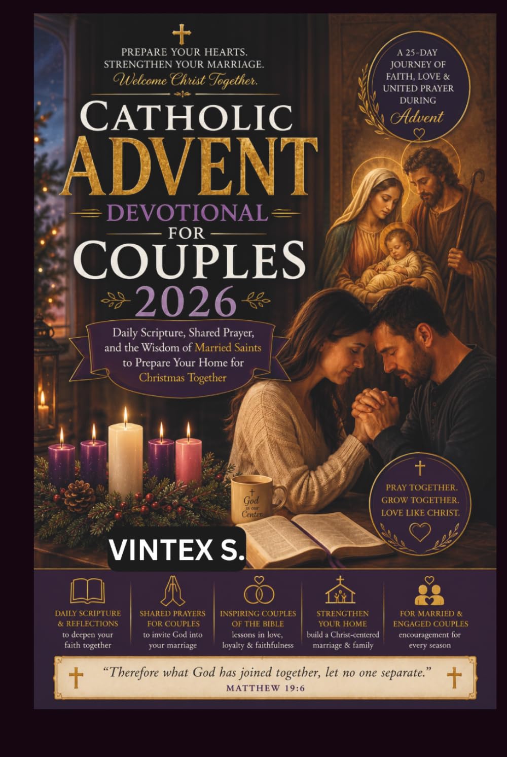 Catholic Advent Devotional for Couples 2026: Daily Scripture, Shared Prayer, and the Wisdom of Married Saints to Prepare Your Home for Christmas Together