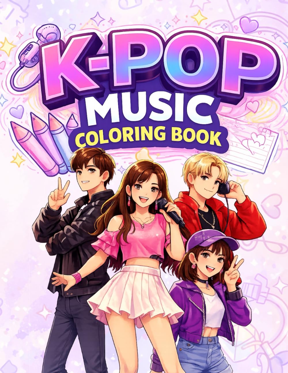 Kpop Music Coloring Book: K-Pop for Kids & Teens – Magical Idol Style, Fashion Outfits, Dance, Stage & Concert Themes
