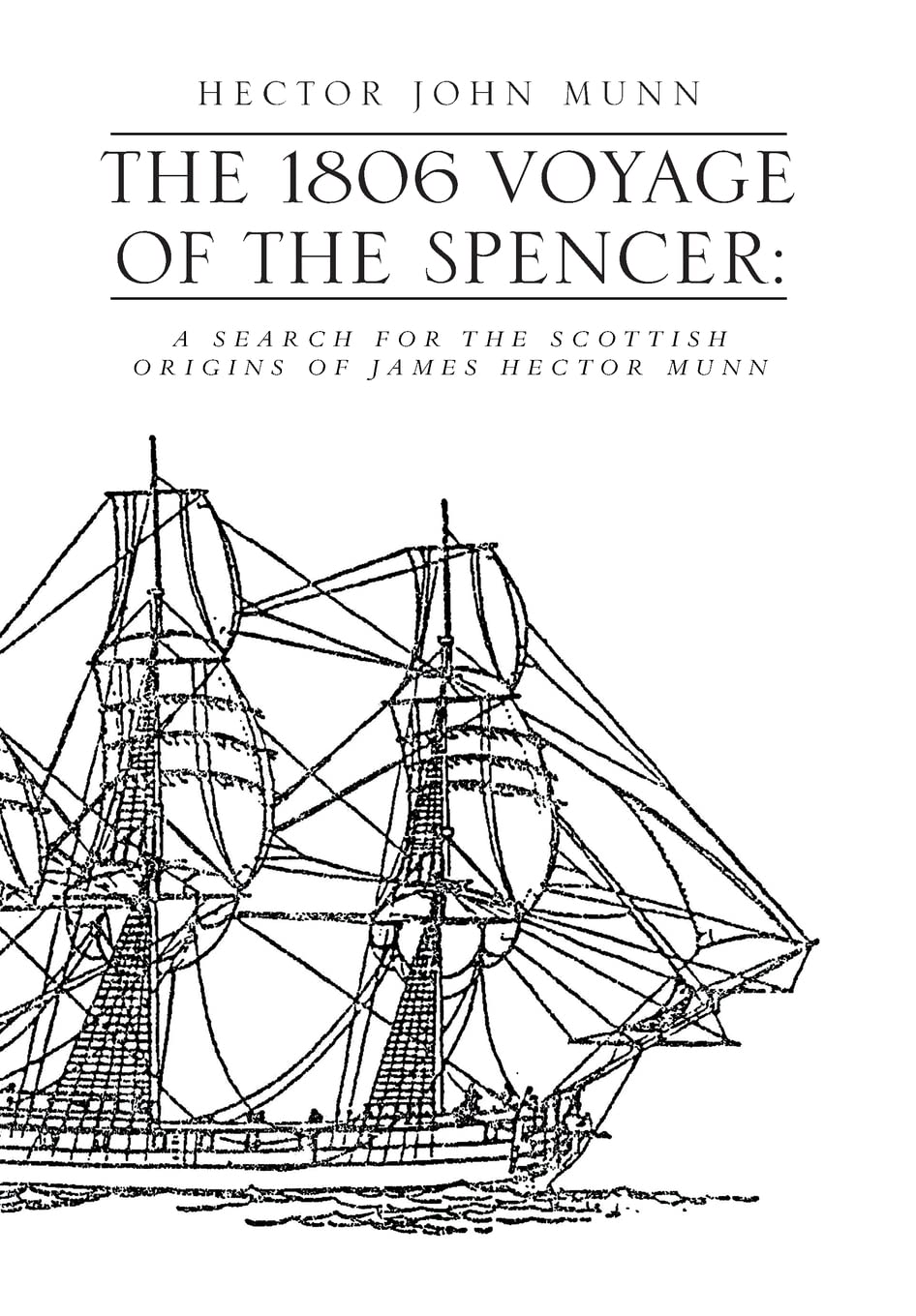 The 1806 Voyage of the Spencer: A Search for the Scottish Origins of James Hector Munn