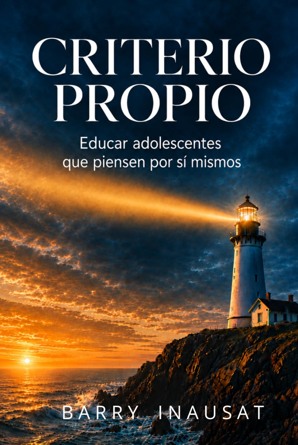 CRITERIO PROPIO: Cómo educar adolescentes libres y autónomos en la era digital.