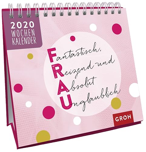 Fantastisch, Reizend und Absolut Unglaublich 2020: Wochenkalender