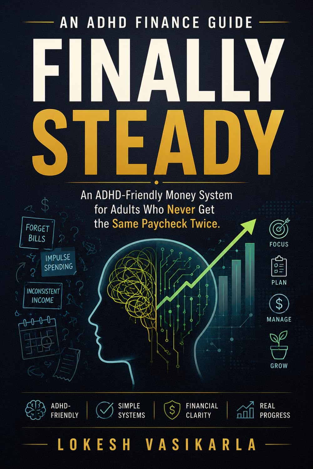 Finally Steady: An ADHD-Friendly Money System for Adults Who Never Get the Same Paycheck Twice
