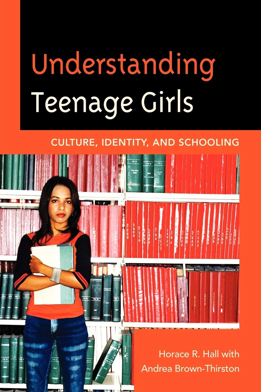 Horace R. HallUnderstanding Teenage Girls: Culture, Identity and Sch