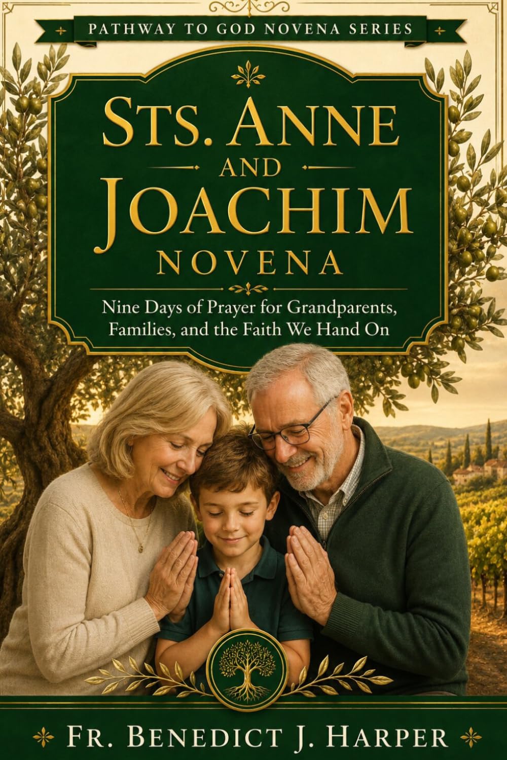 Sts. Anne and Joachim Novena: Nine Days of Prayer for Grandparents, Families, and the Faith We Hand On