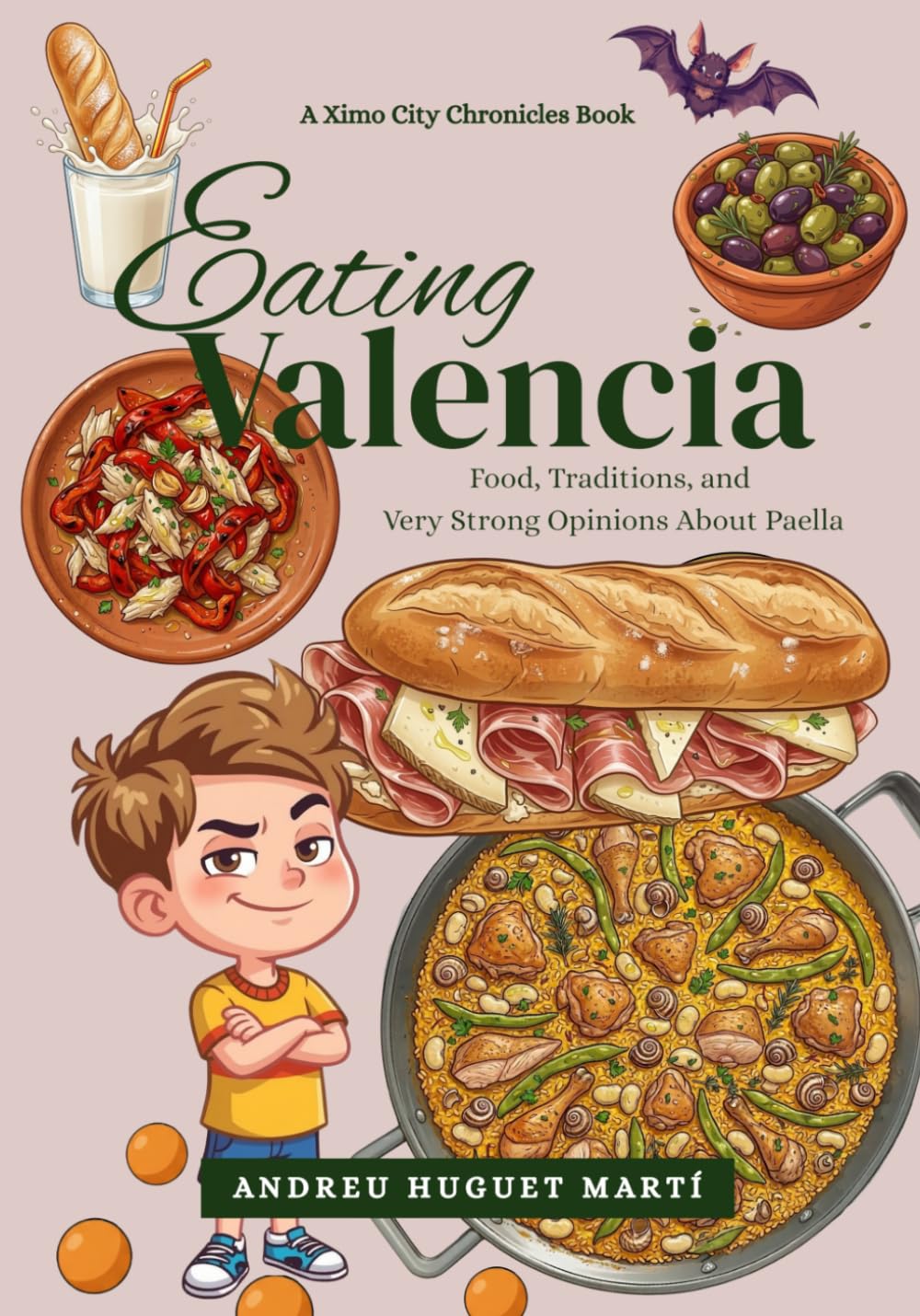 Eating Valencia: Food, Traditions, and Very Strong Opinions About Paella (Ximo City Chronicles)