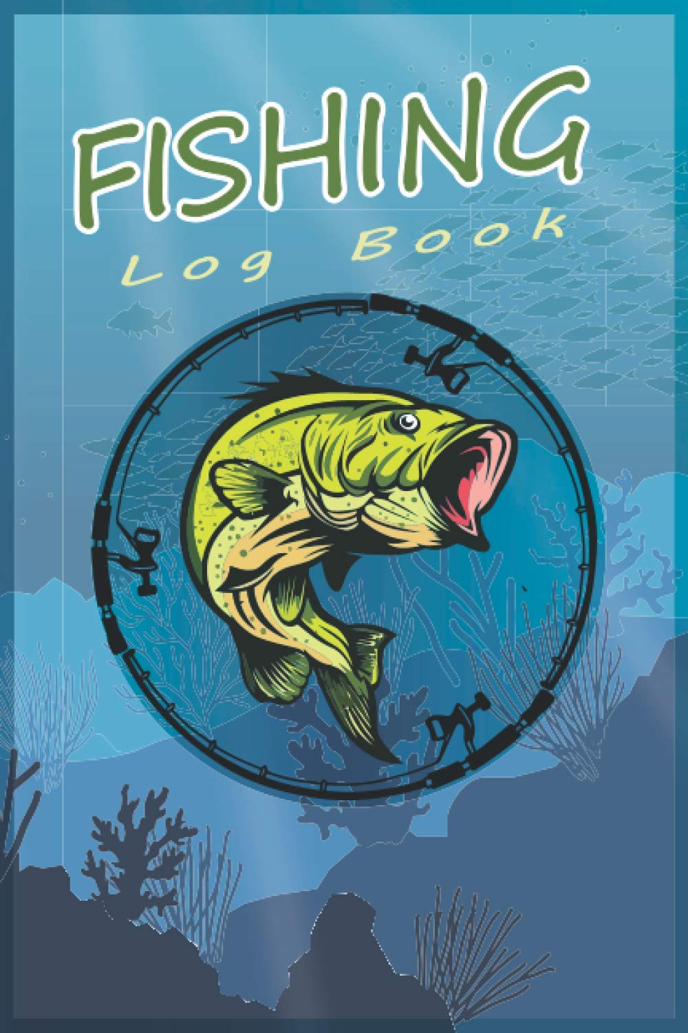 Fishing Log Book: fishing journal and adventure log book filled with over 120 UNIQUE pages - Notebook For The Serious Fisherman To Record Fishing Trip Experiences (Blue Fishing Series)