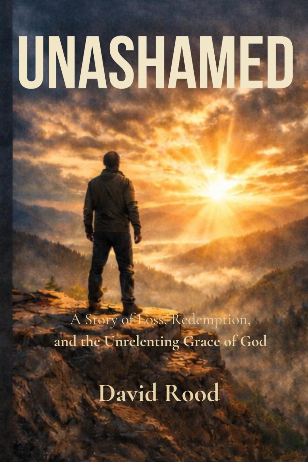 Unashamed: A Story of Loss, Redemption, and the Unrelenting Grace of God