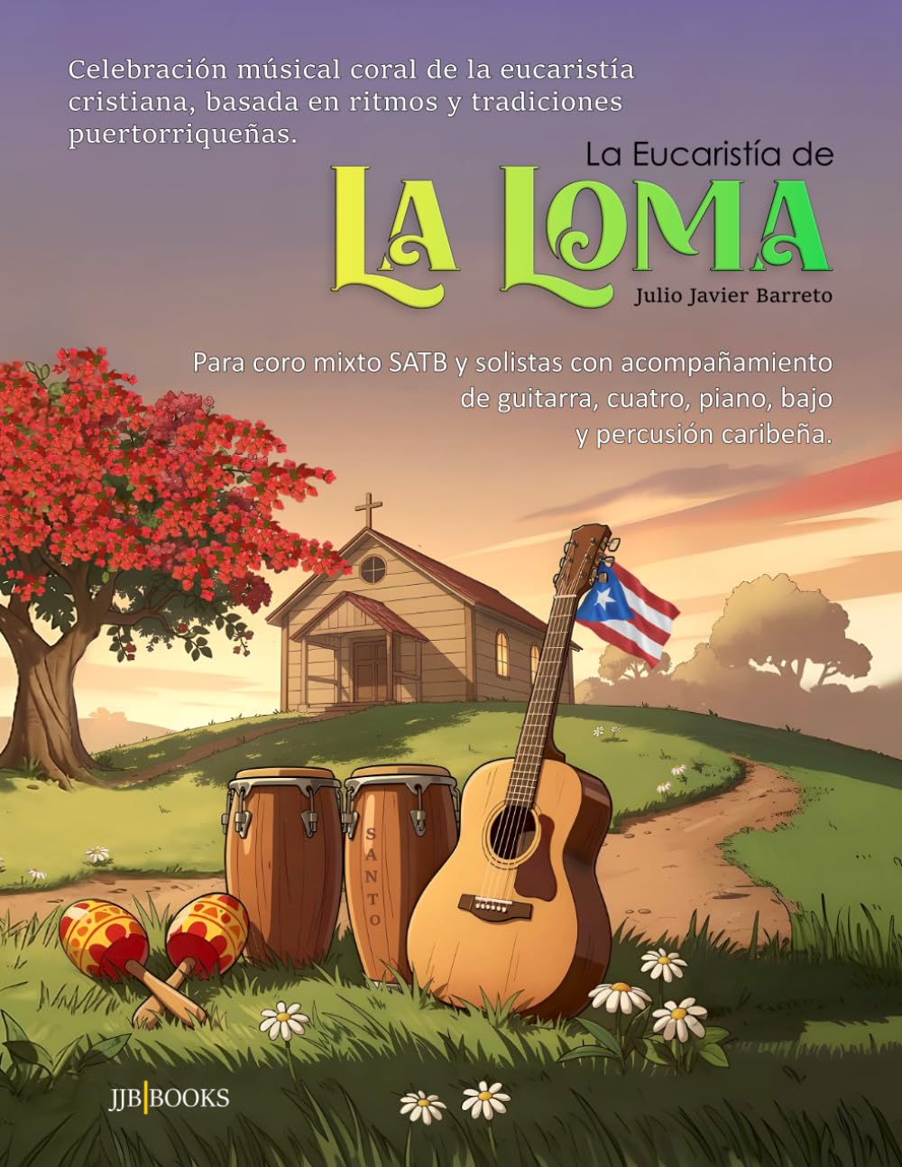 La Eucaristía de la Loma: Liturgia Musical Hispana Caribeña