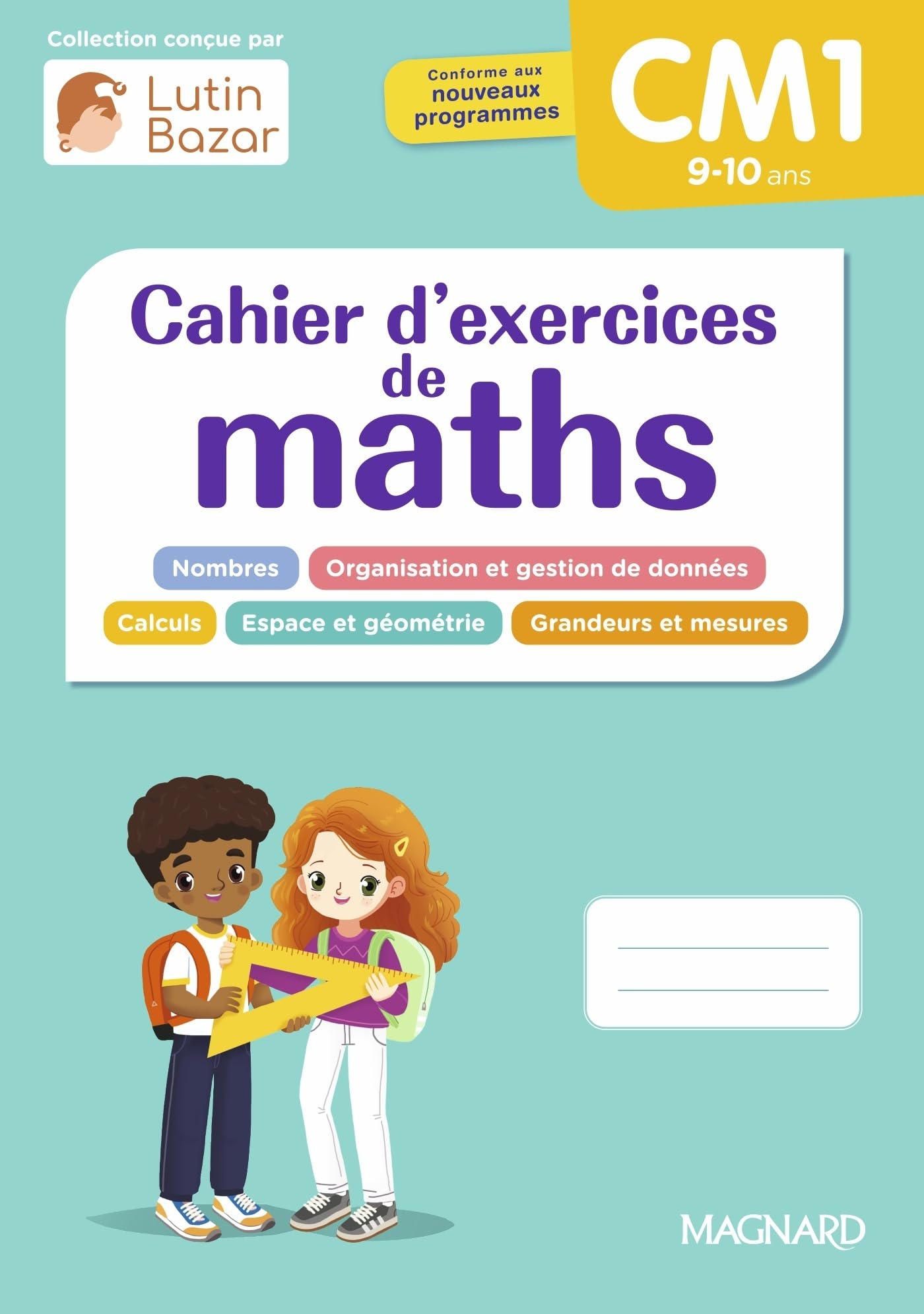 Cahier d'exercices maths CM1: Une collection conçue par Lutin Bazar