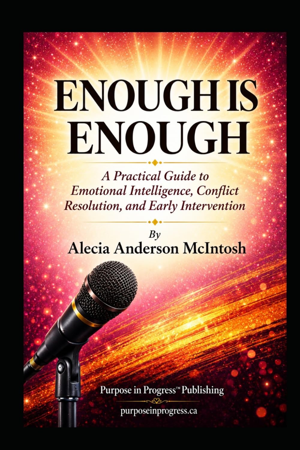 ENOUGH IS ENOUGH: A Practical Guide to Emotional Intelligence, Conflict Resolution, and Early Intervention