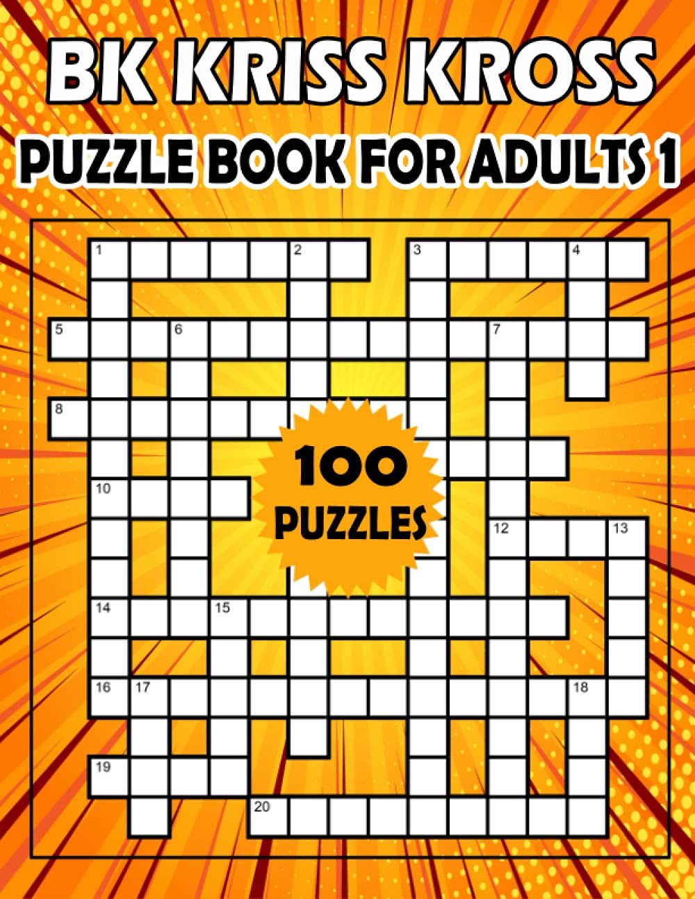 BK Kriss Kross puzzle book for adults 1: Large print Criss Cross puzzle book / 100 Kriss Kross Puzzles Paperback – 8 Jun. 2021