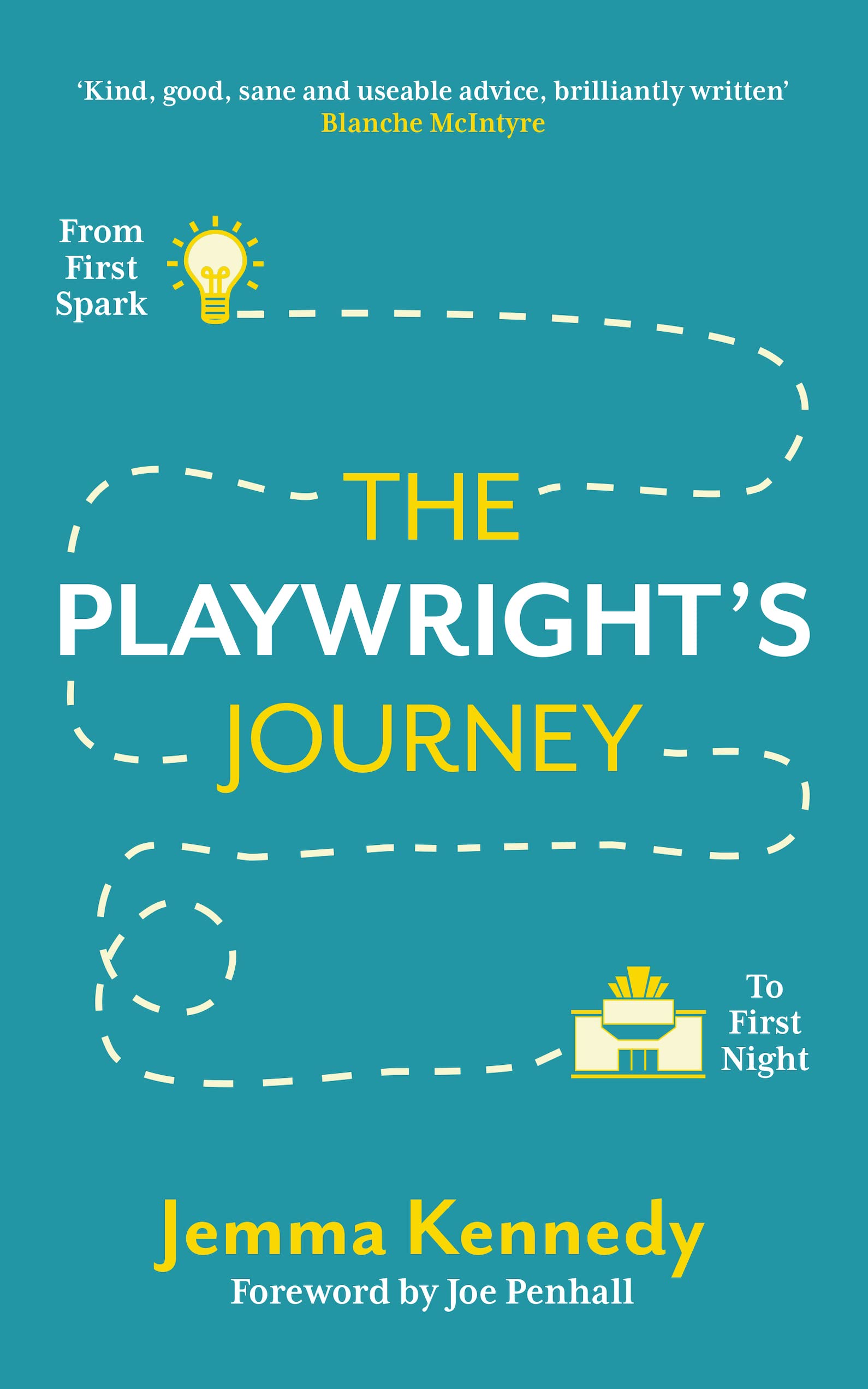 The Playwright's Journey: From First Spark to First  by Jemma Kennedy PAPERBACK