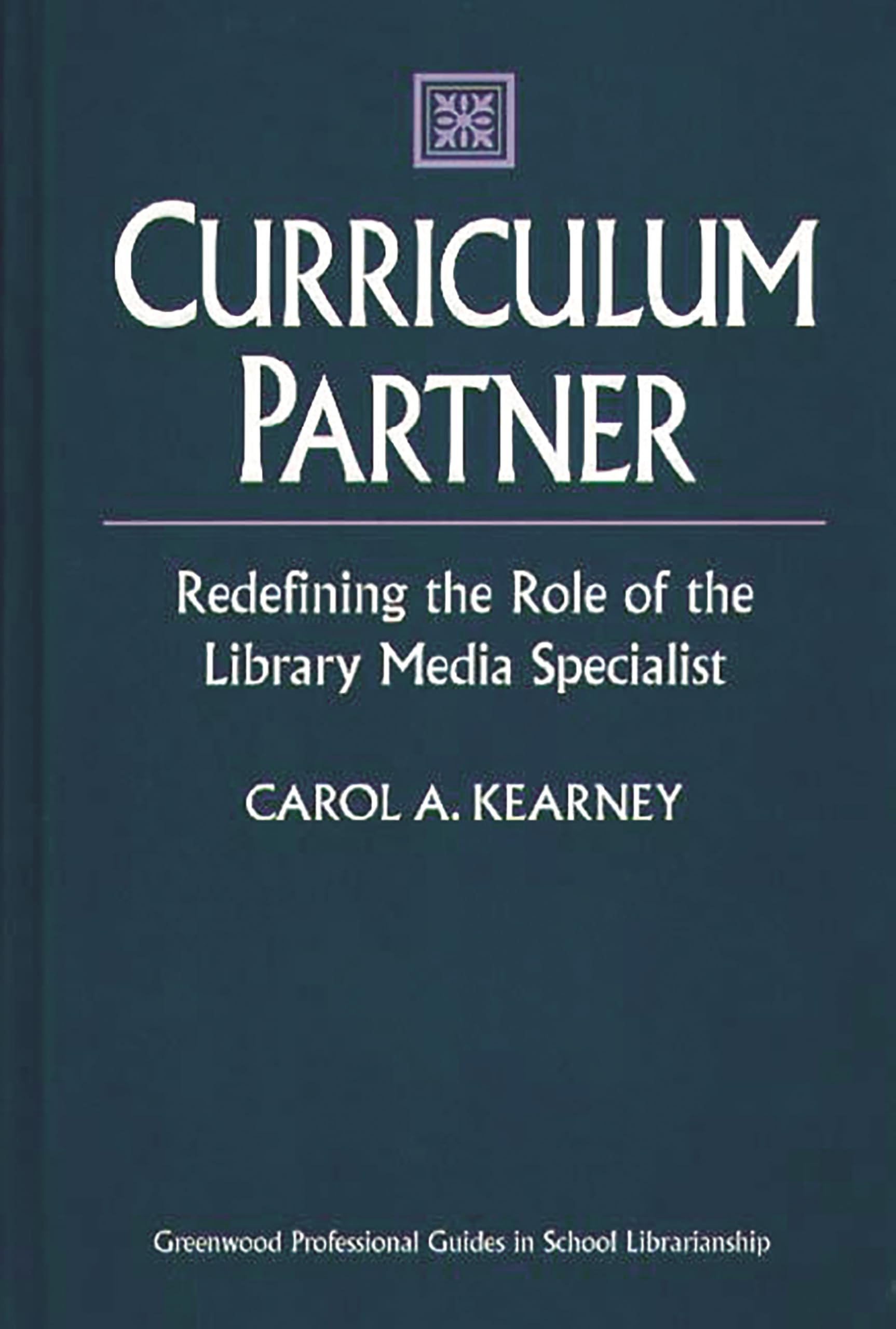 Buy Curriculum Partner: Redefining the Role of the Library Media Specialist (Libraries Unlimited Professional Guides in School Librarianship) — BookShops.in