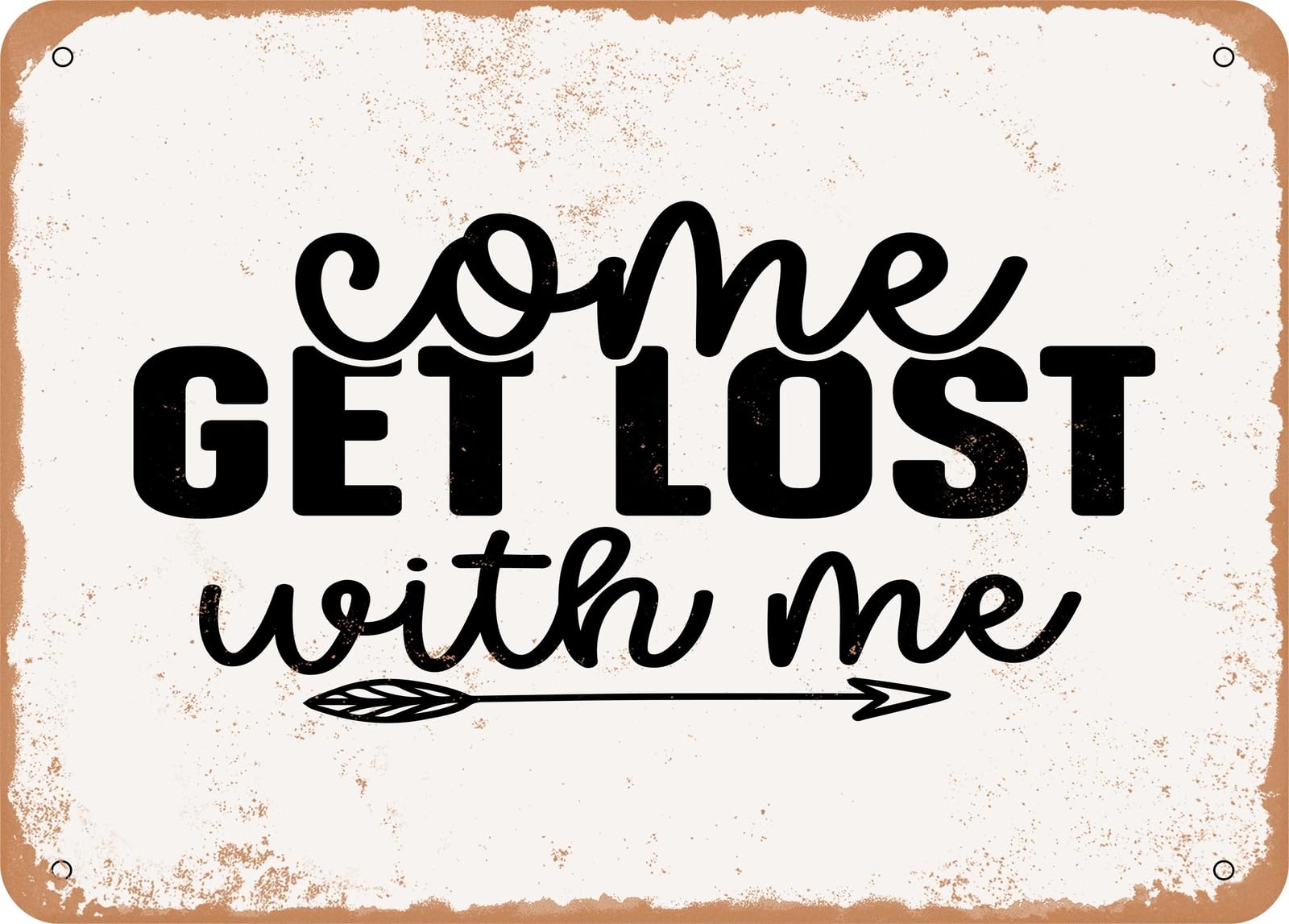 Miaomansenstore Metal Sign - Come Get Lost With Me - Vintage Look Sign Home Decor