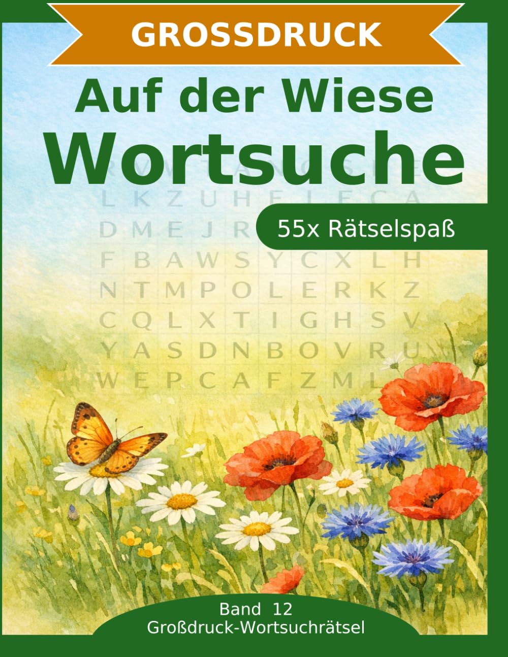 Auf der Wiese Wortsuche: 55 Wortsuchrätsel mit extra großer Schrift | Gehirnjogging rund um die Wiese | Geschenkidee für Oma & Opa (Großdruck-Wortsuchrätsel)