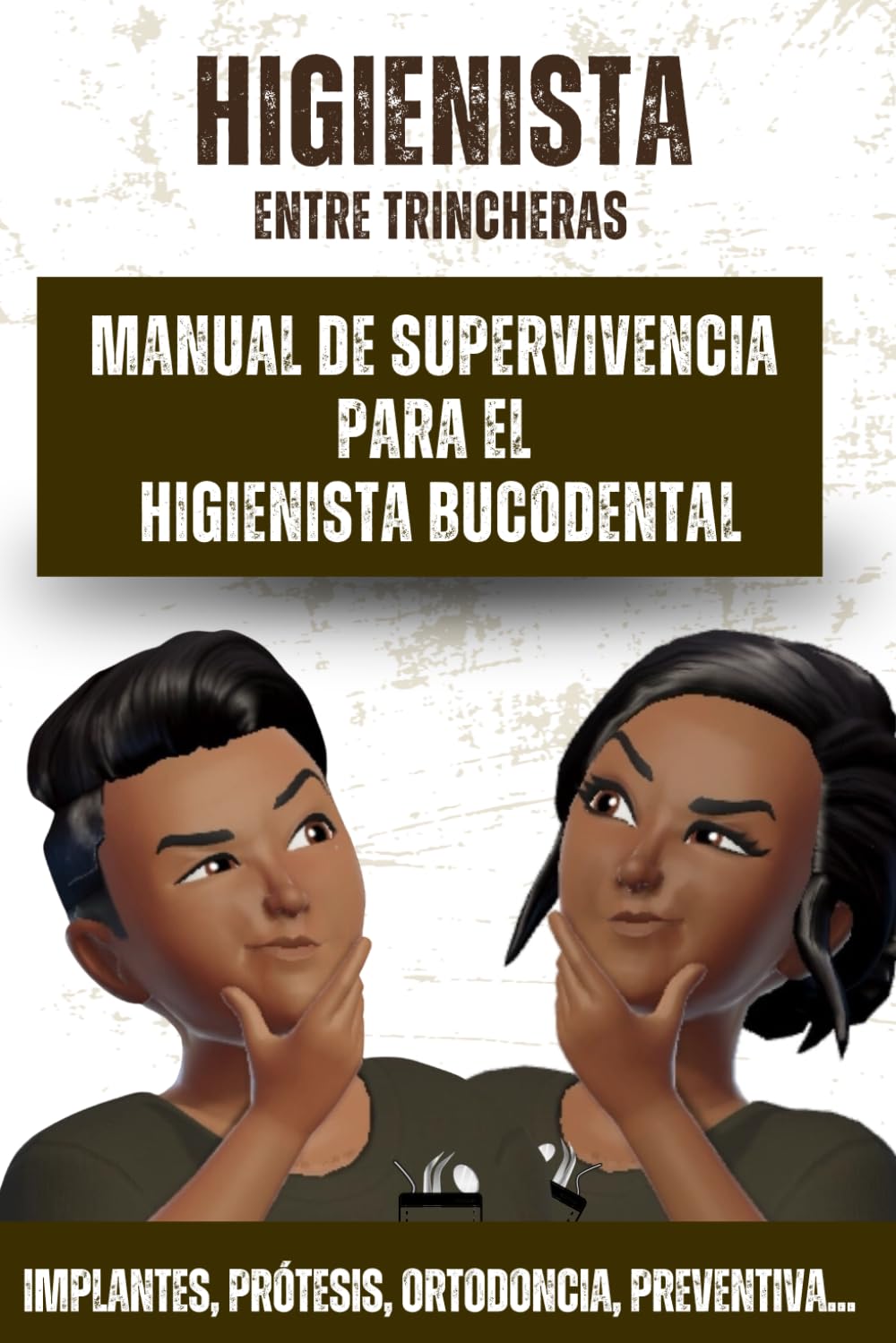 MANUAL DE SUPERVIVENCIA PARA EL HIGIENISTA BUCODENTAL