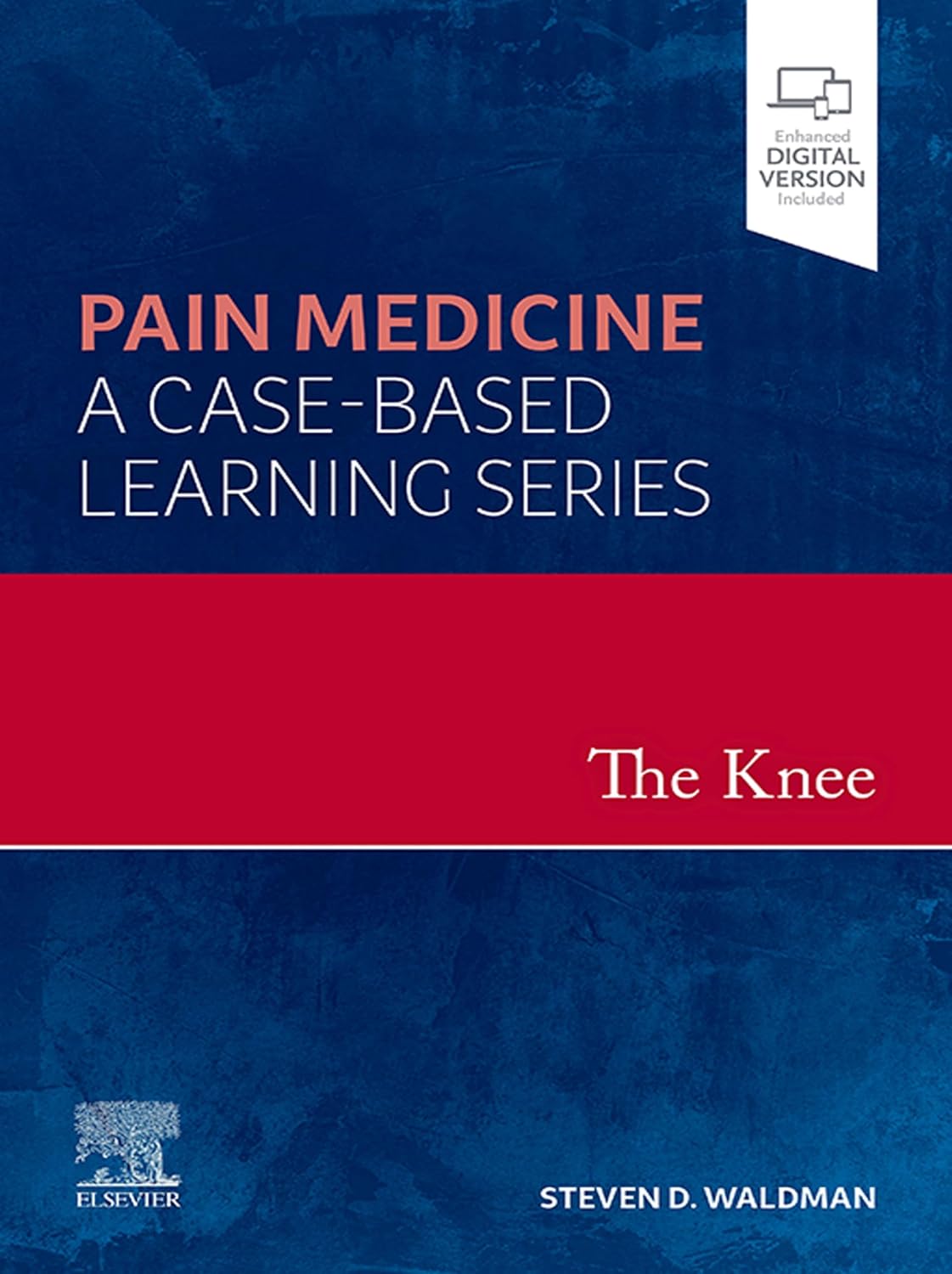 The Knee - E-Book: Pain Medicine: A Case-Based Learning Series