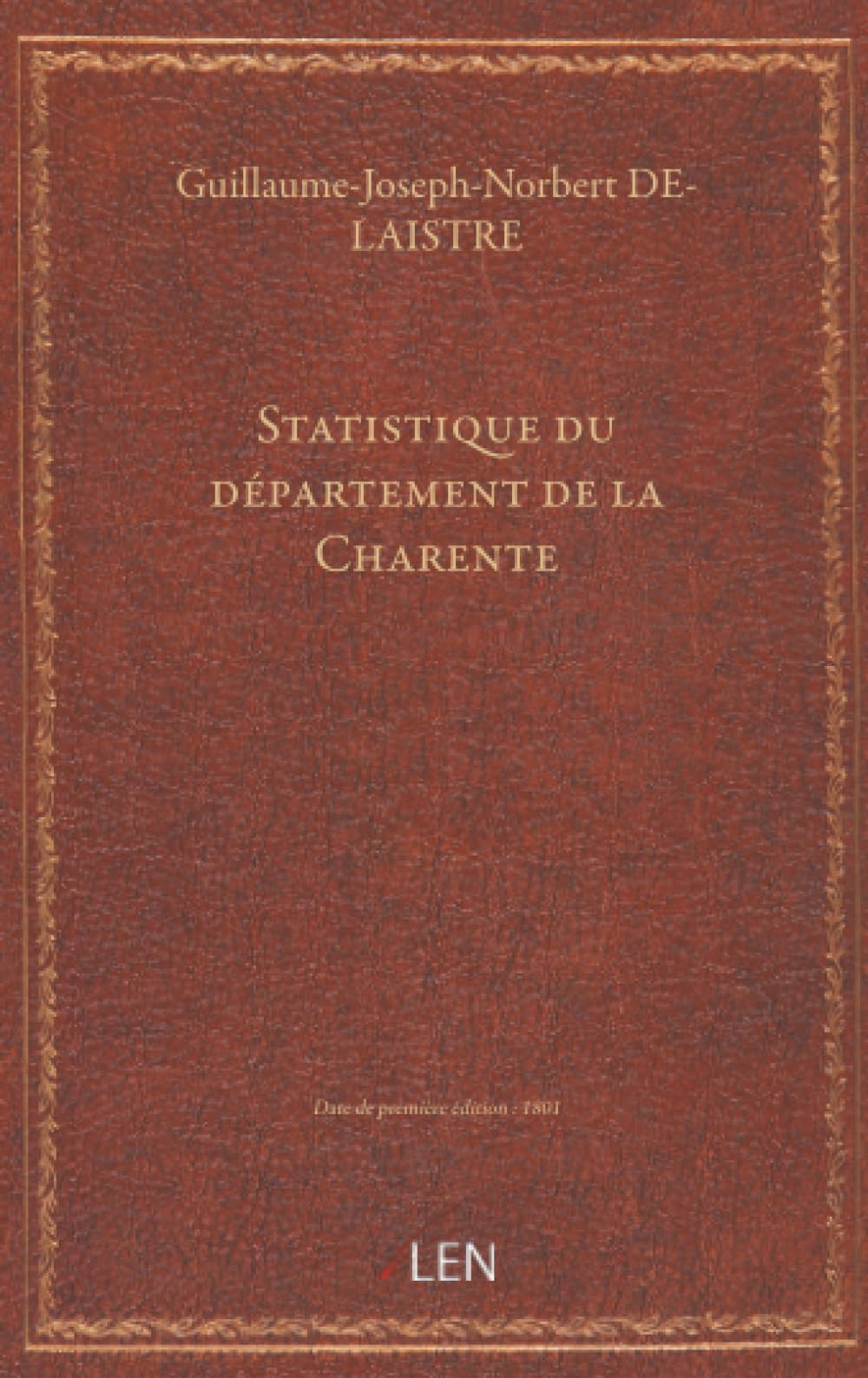 Statistique du département de la Charente / par le citoyen Delaistre, …...