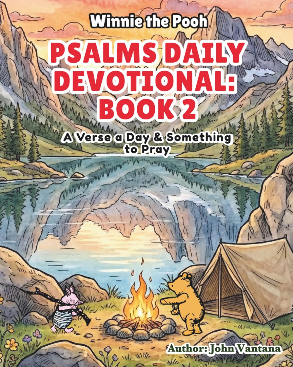 Psalms Daily Devotional: Book Two: A Verse a Day & Something to Pray with Winnie-the-Pooh: A Verse A Day & Something To Pray: Days 31-70 (Honey Tree Tales)