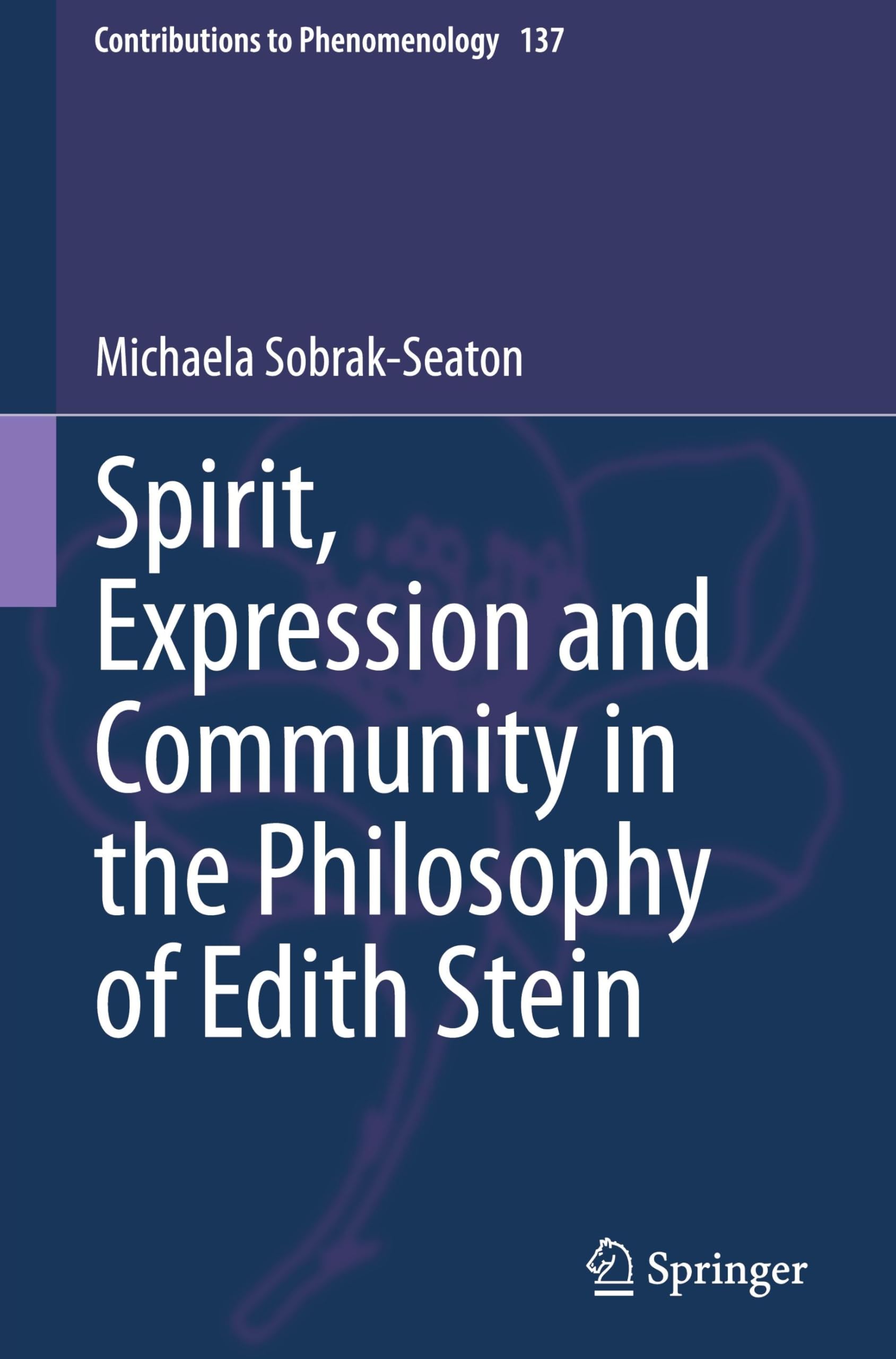 Spirit, Expression and Community in the Philosophy of Edith Stein: 137 (Contributions to Phenomenology, 137)