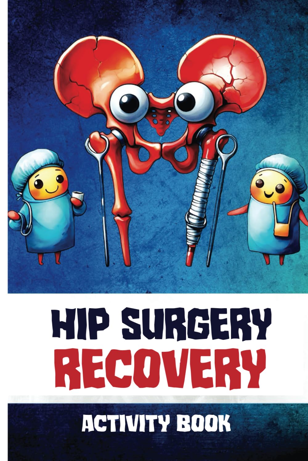 Hip Surgery Recovery Activity Book: Brain Teasers Sudoku Puzzles to Keep You Engaged During Recovery