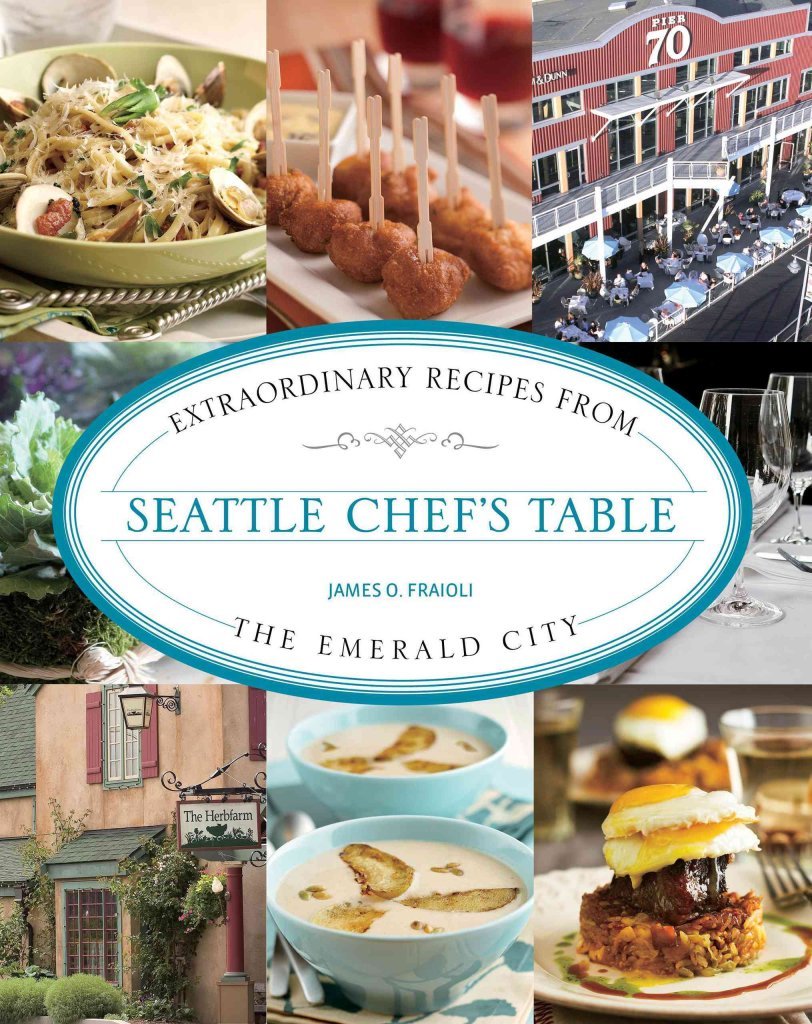 Buy Seattle Chef's Table: Extraordinary Recipes from the Emerald City — BookShops.in