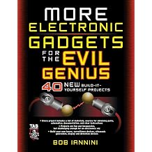 MORE Electronic Gadgets for the Evil Genius 40 NEW Build-it-Yourself Projects