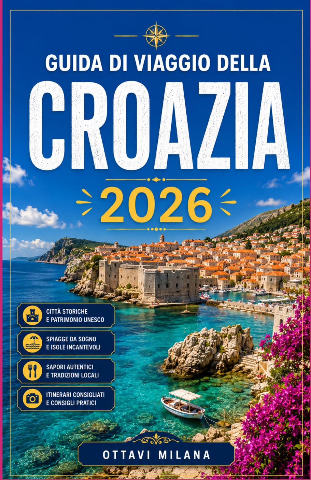 GUIDA DI VIAGGIO DELLA CROAZIA 2026: LA TUA GUIDA COMPLETA ALLA COSTA ADRIATICA E OLTRE