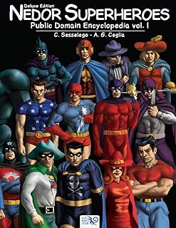 Nedor Superheroes: Public Domain Encyclopedia vol. I - Deluxe Edition (Public Domain Encyclopedia Deluxe)