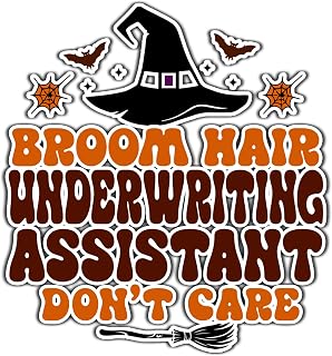 Underwriting Assistant Vinyl Decal Sticker 3.5in – Halloween Vinyl Sticker - Broom Hair Don't Care Decal for Laptops, Water Bottles, Cars, Bumpers, Toolboxes – Gift for Underwriting Assistant