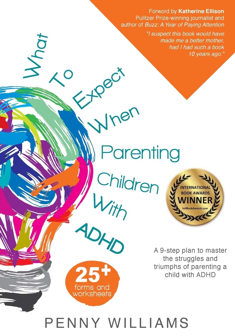 What to Expect When Parenting Children with ADHD: A 9-step plan to master the struggles and triumphs of parenting a child with ADHD thumbnail