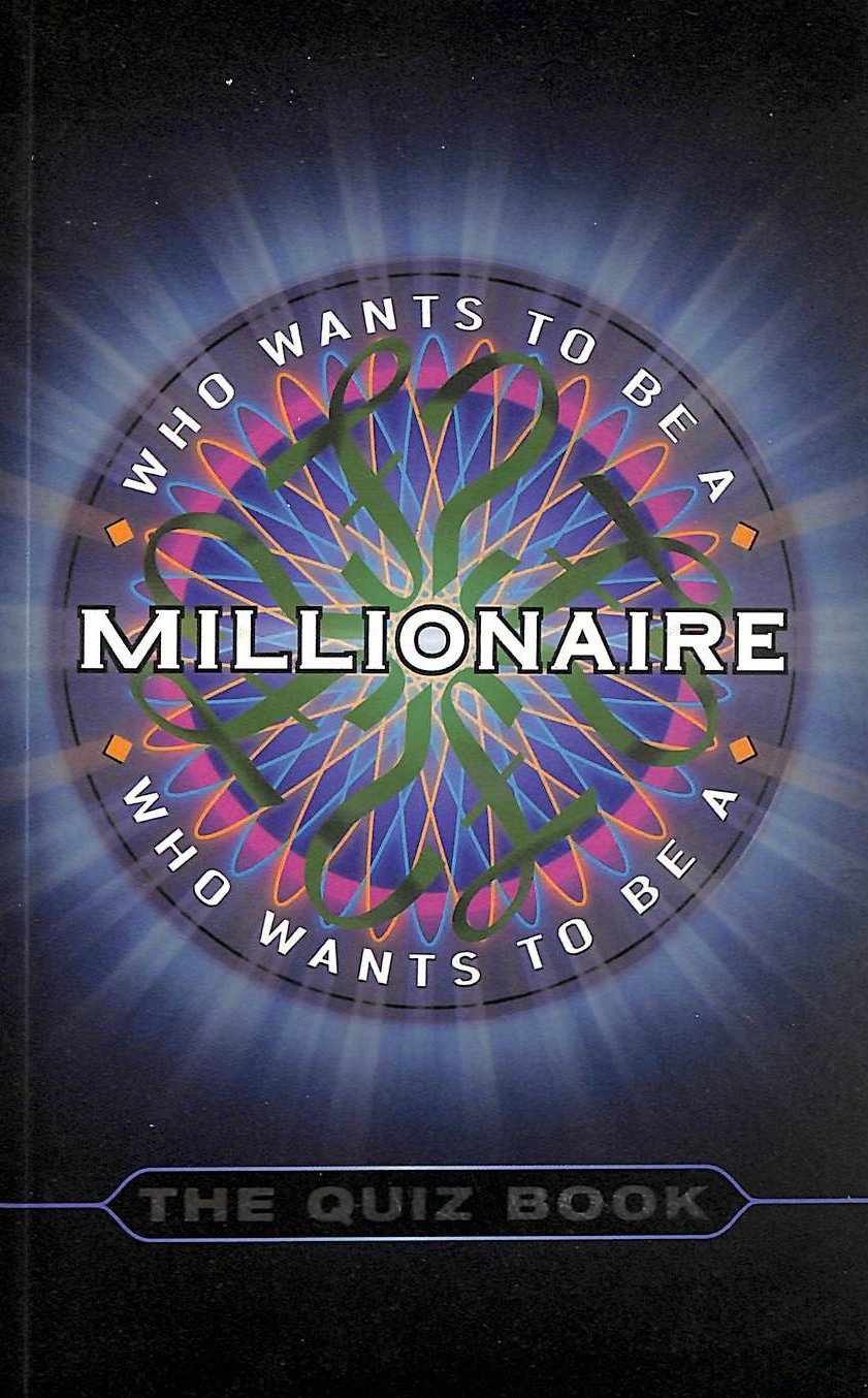 "Who Wants to be a Millionaire?": The Quiz Book