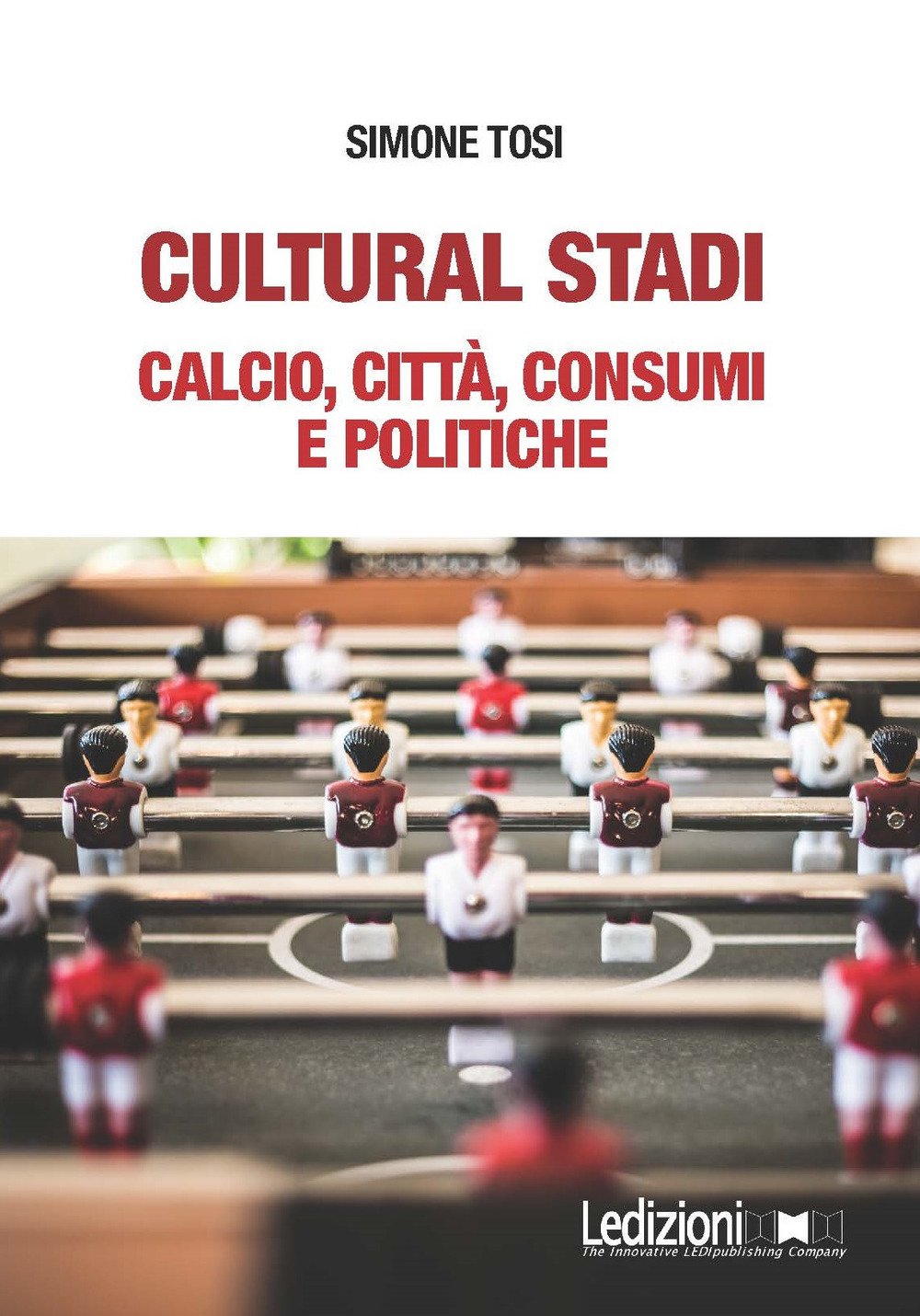 Cultural Stadi. Calcio, Città, Consumi E Politiche - 4