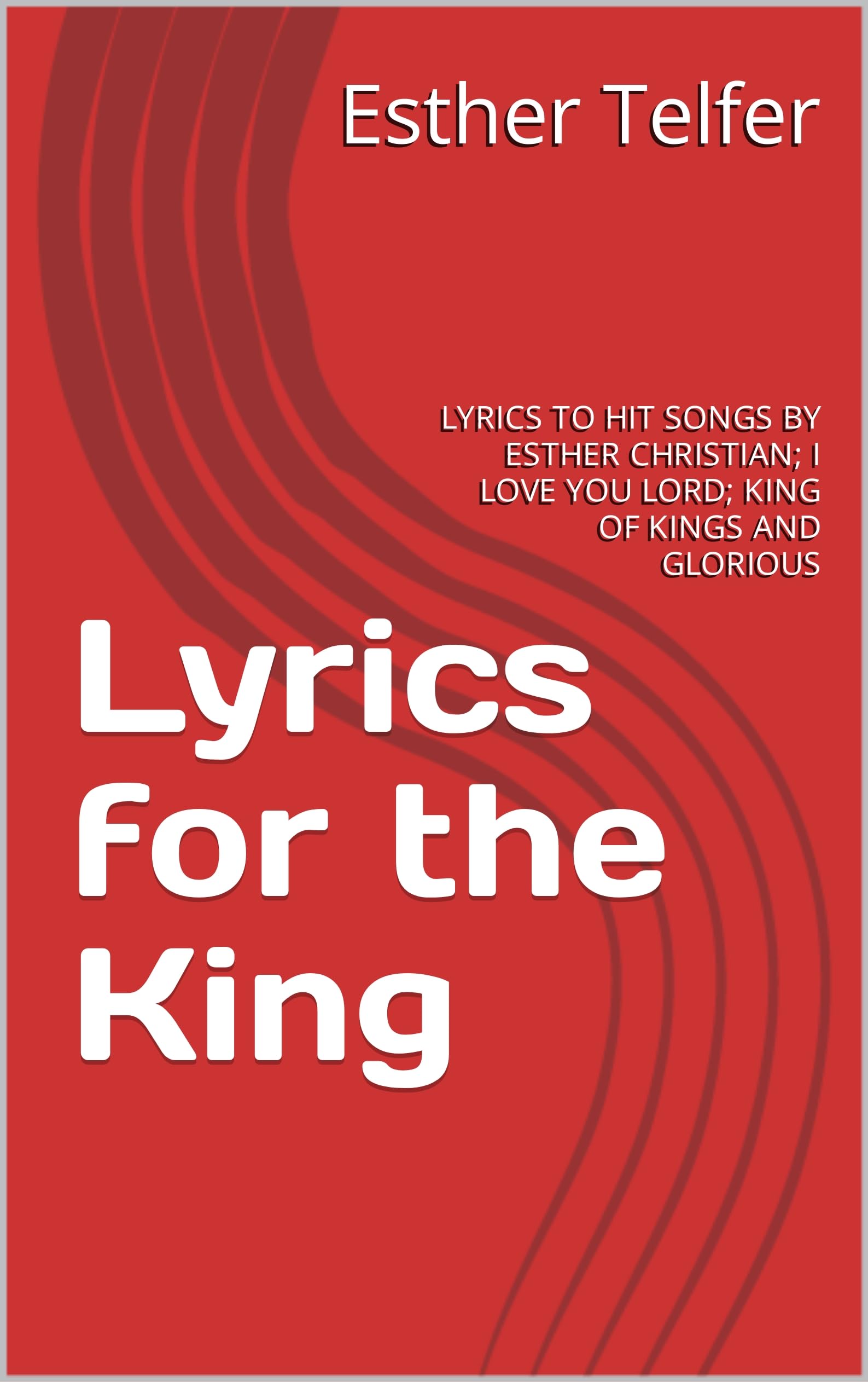 Lyrics to Hit Songs recueil de textes sacrés Esther Christian