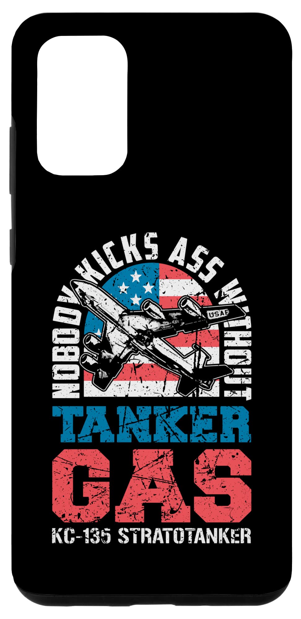 Galaxy S20+ Stratotanker Nobody Kicks Ass Without Tanker Gas Case